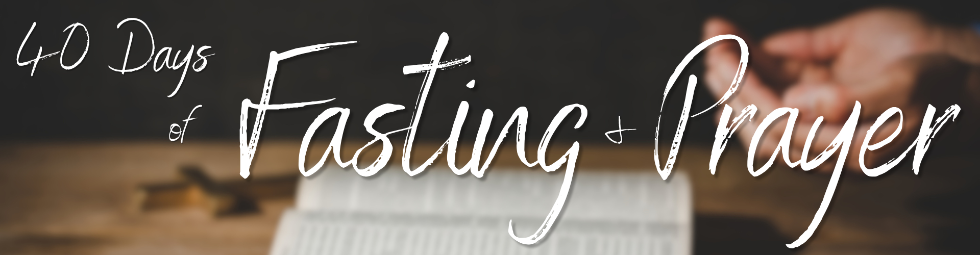 40 Days of Fasting & Prayer (1920 x 500 px)